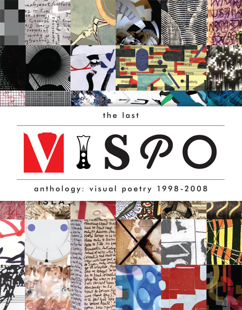 The Last Vispo Anthology: Visual Poetry 1998-2008 Crag Hill and Nico Vassilakis